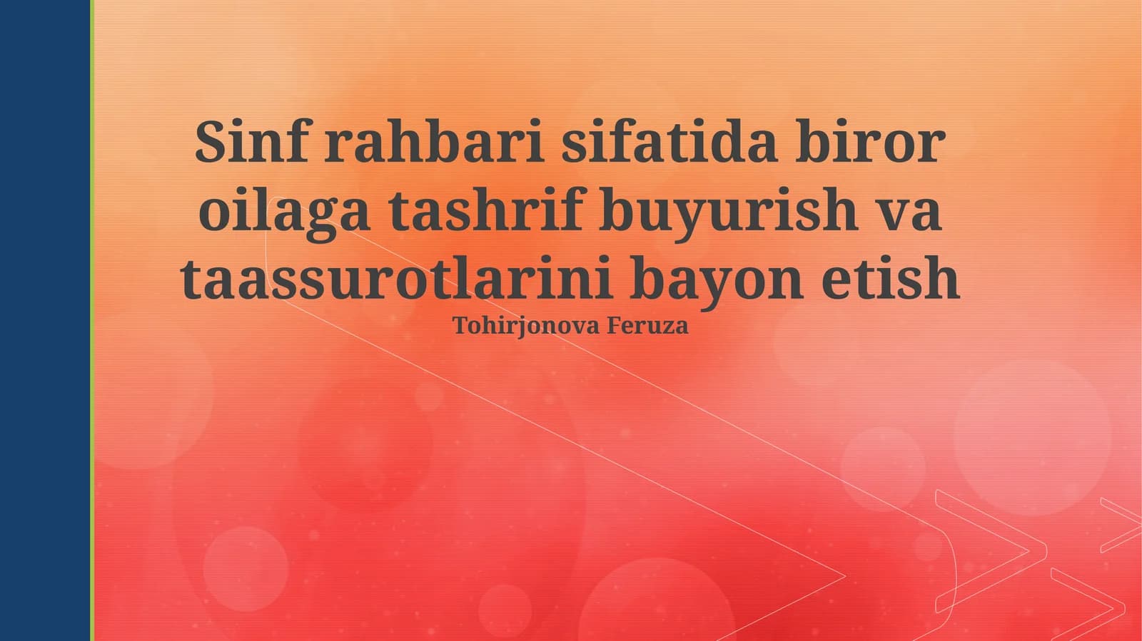 Sinf rahbari sifatida biror oilaga tashrif buyurish va taassurotlarini bayon etish