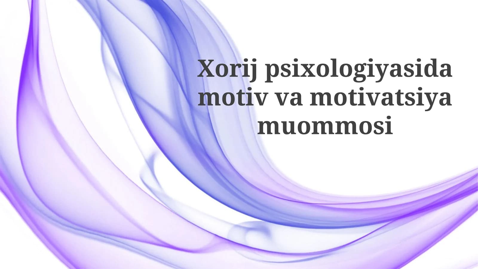 Xorijiy Psixologiyadagi Motivatsiya