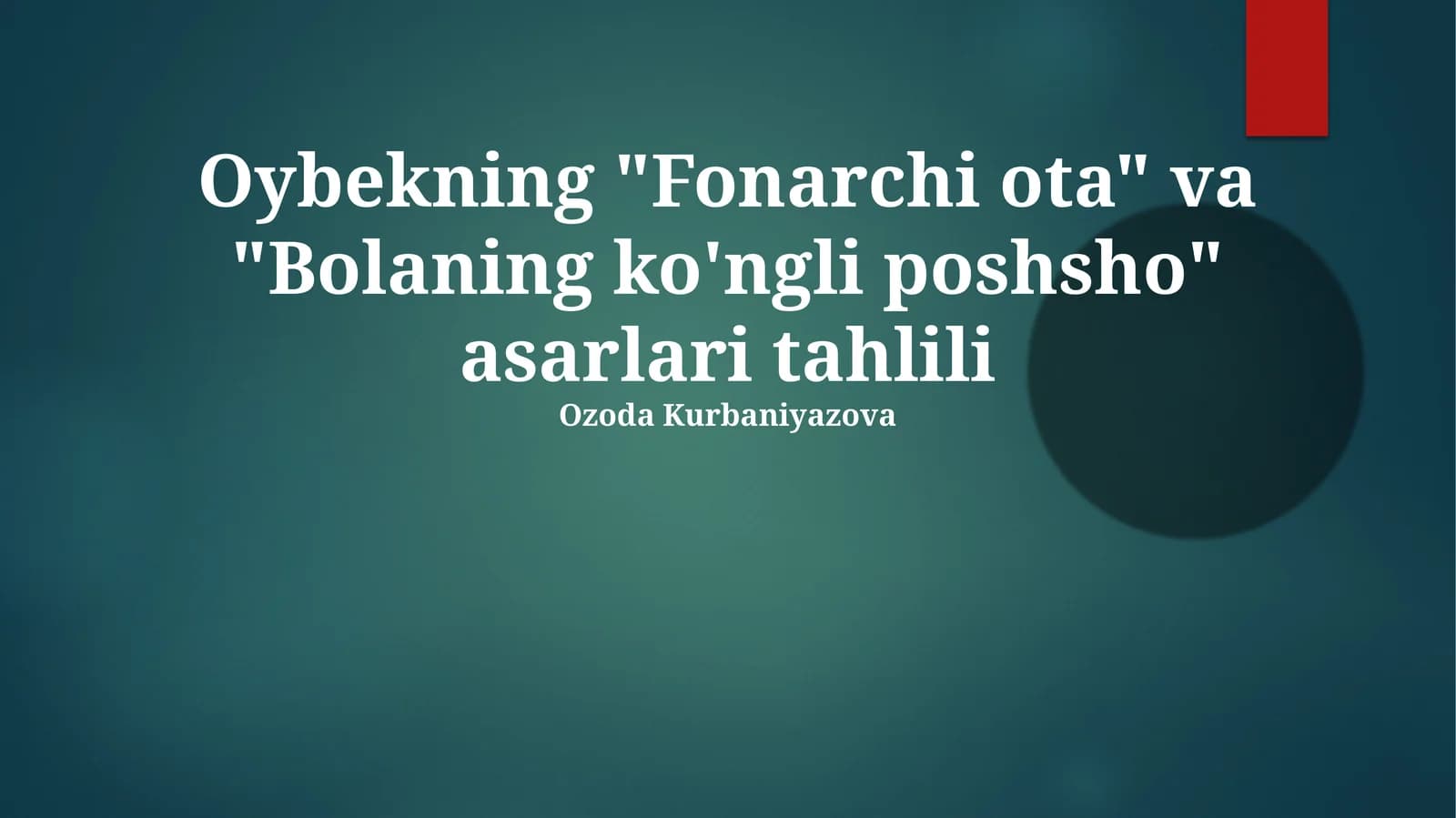 "Fonarchi ota" va "Bolaning ko'ngli poshsho" asarlari tahlili