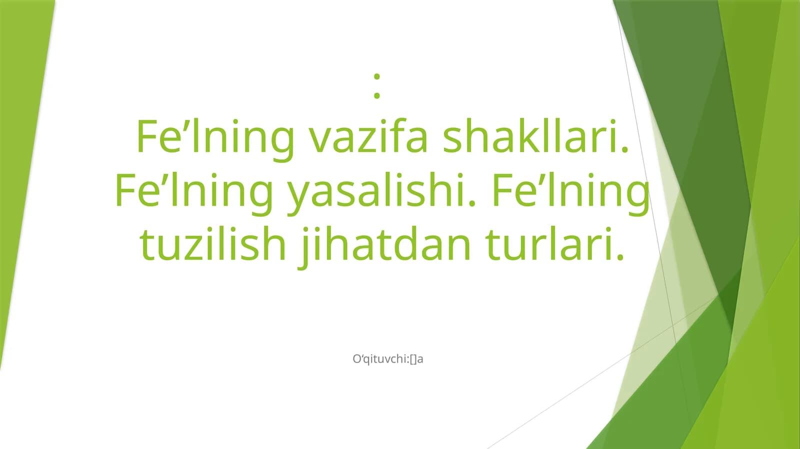 Fe’lning vazifa shakllari. Fe’lning yasalishi. Fe’lning tuzilish jihatdan turlari