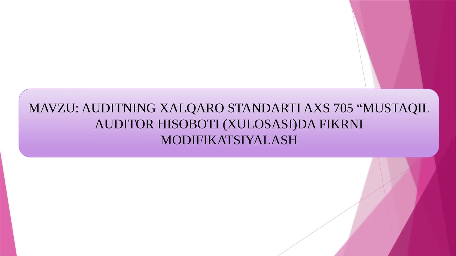 AUDITNING XALQARO STANDARTI AXS 705 “MUSTAQIL AUDITOR HISOBOTI (XULOSASI)DA FIKRNI MODIFIKATSIYALASH