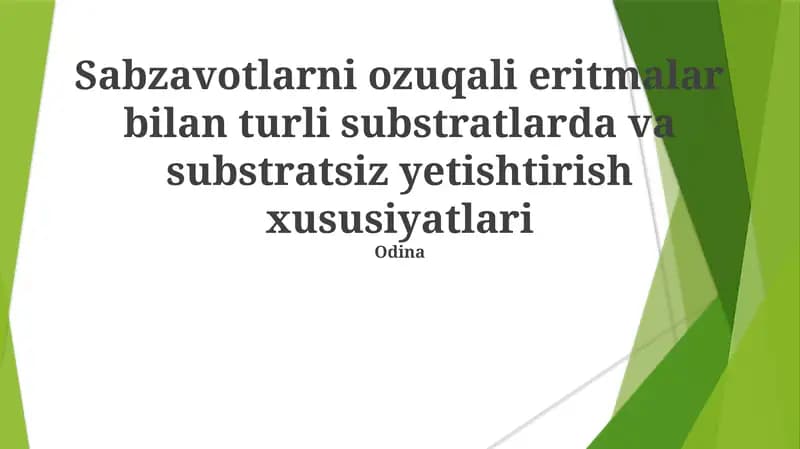 Sabzavotlarni ozuqali eritmalar bilan turli substratlarda va substratsiz yetishtirish xususiyatlari