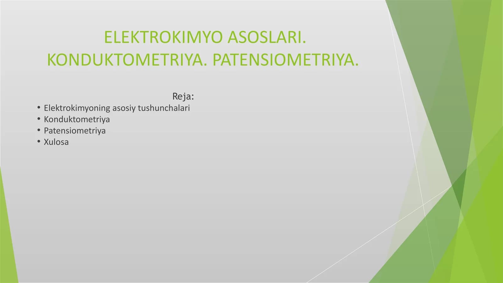 ELEKTROKIMYO ASOSLARI. KONDUKTOMETRIYA. PATENSIOMETRIYA