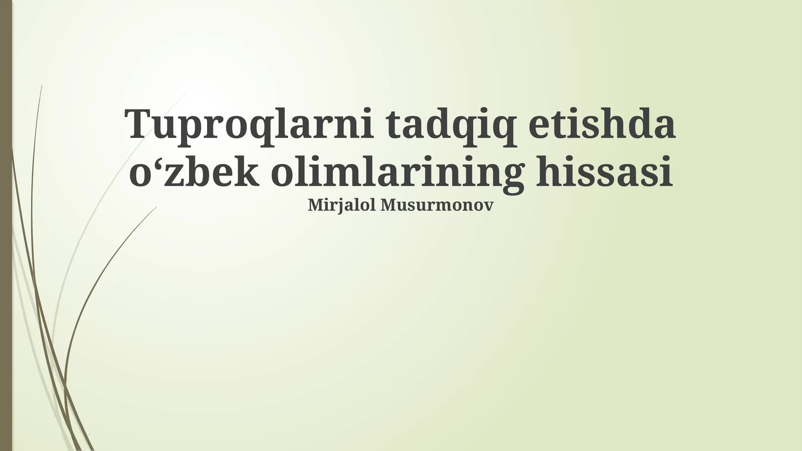 Tuproqlarni tadqiq etishda o‘zbek olimlarining hissasi