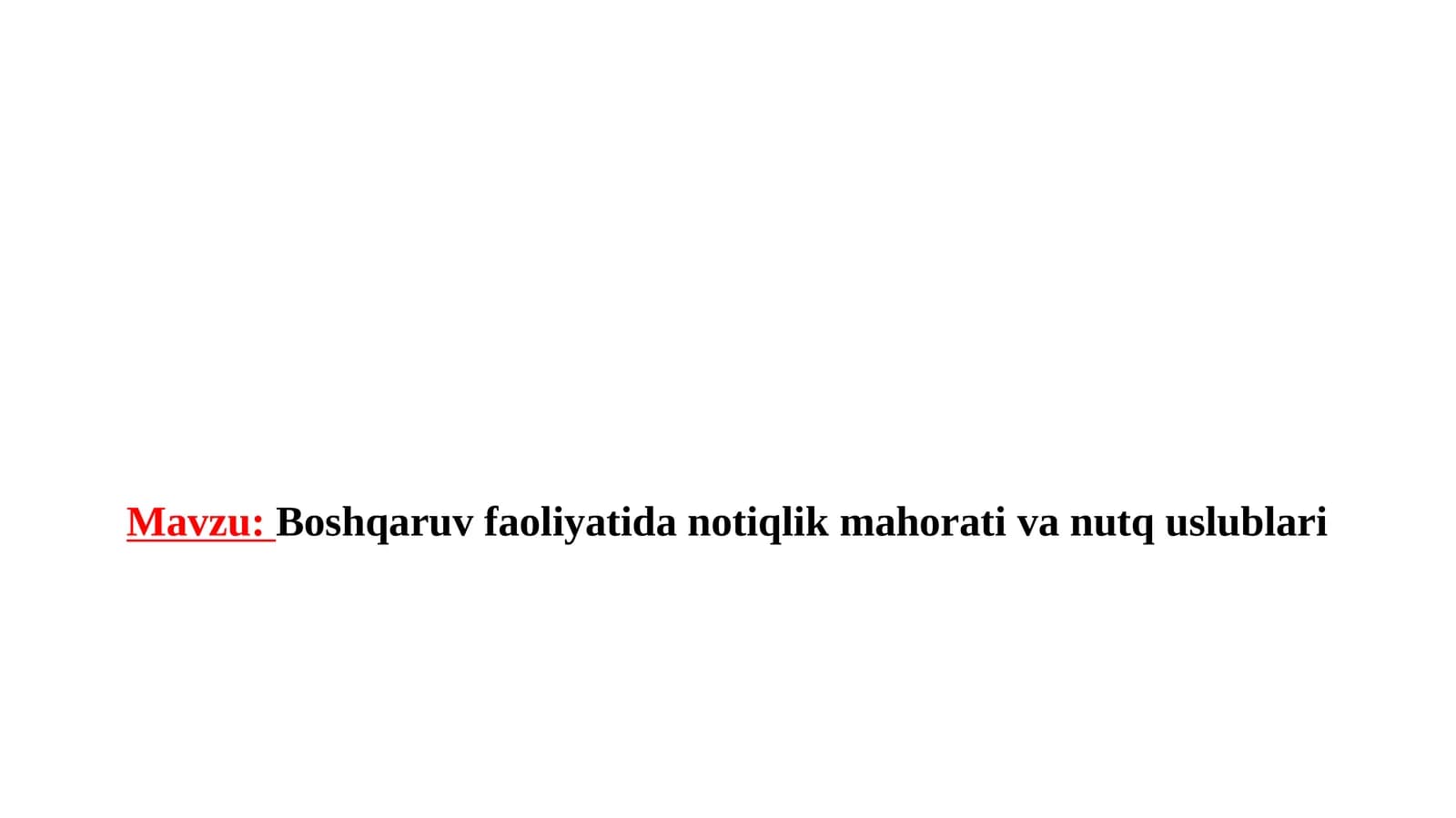 Boshqaruv faoliyatidan notiqlik mahorati va nutq uslublari