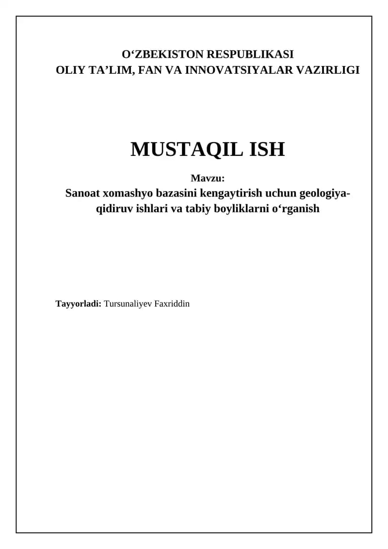 Sanoat xomashyo bazasini kengaytirish uchun geologiya-qidiruv ishlari va tabiy boyliklarni oʻrganish
