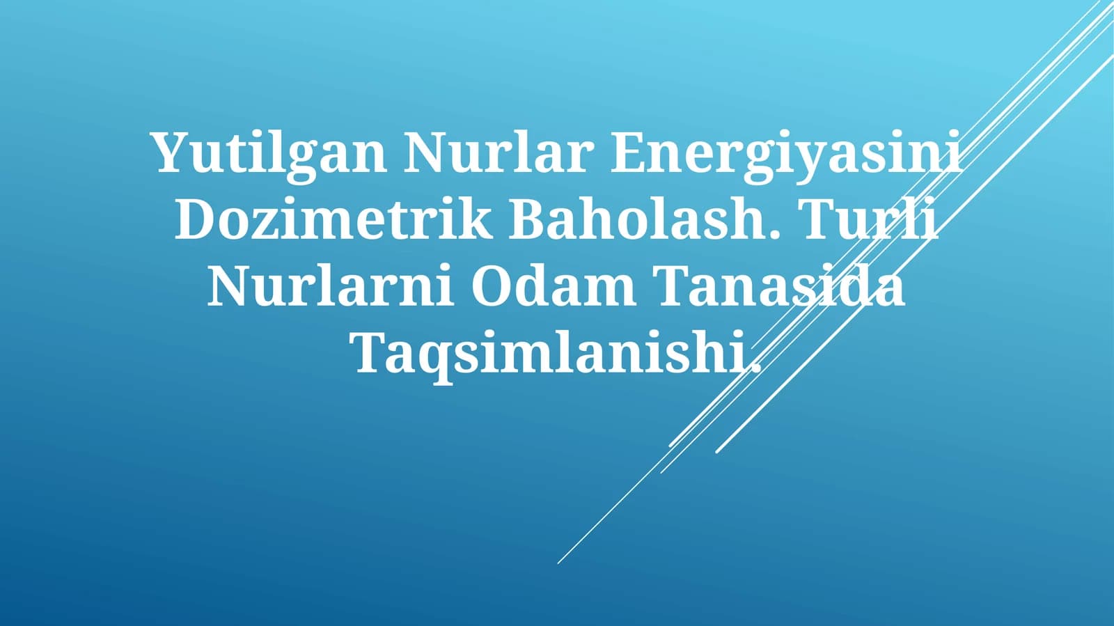 Yutilgan Nurlar Energiyasini Dozimetrik Baholash