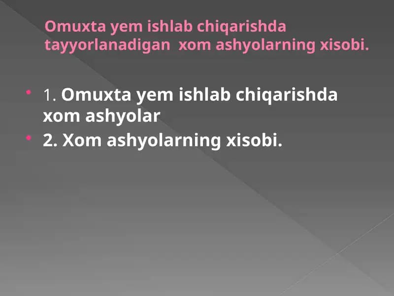 Omuxta yem ishlab chiqarishda tayyorlanadigan  xom ashyolarning xisobi