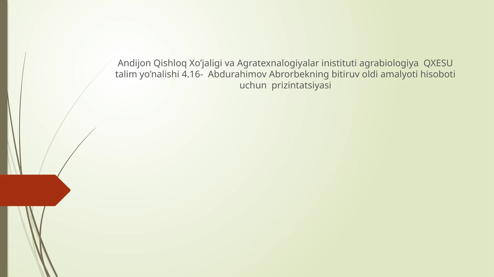 Abdurahimov Abrorbekning bitiruv oldi amalyoti hisoboti uchun prizintatsiyasi