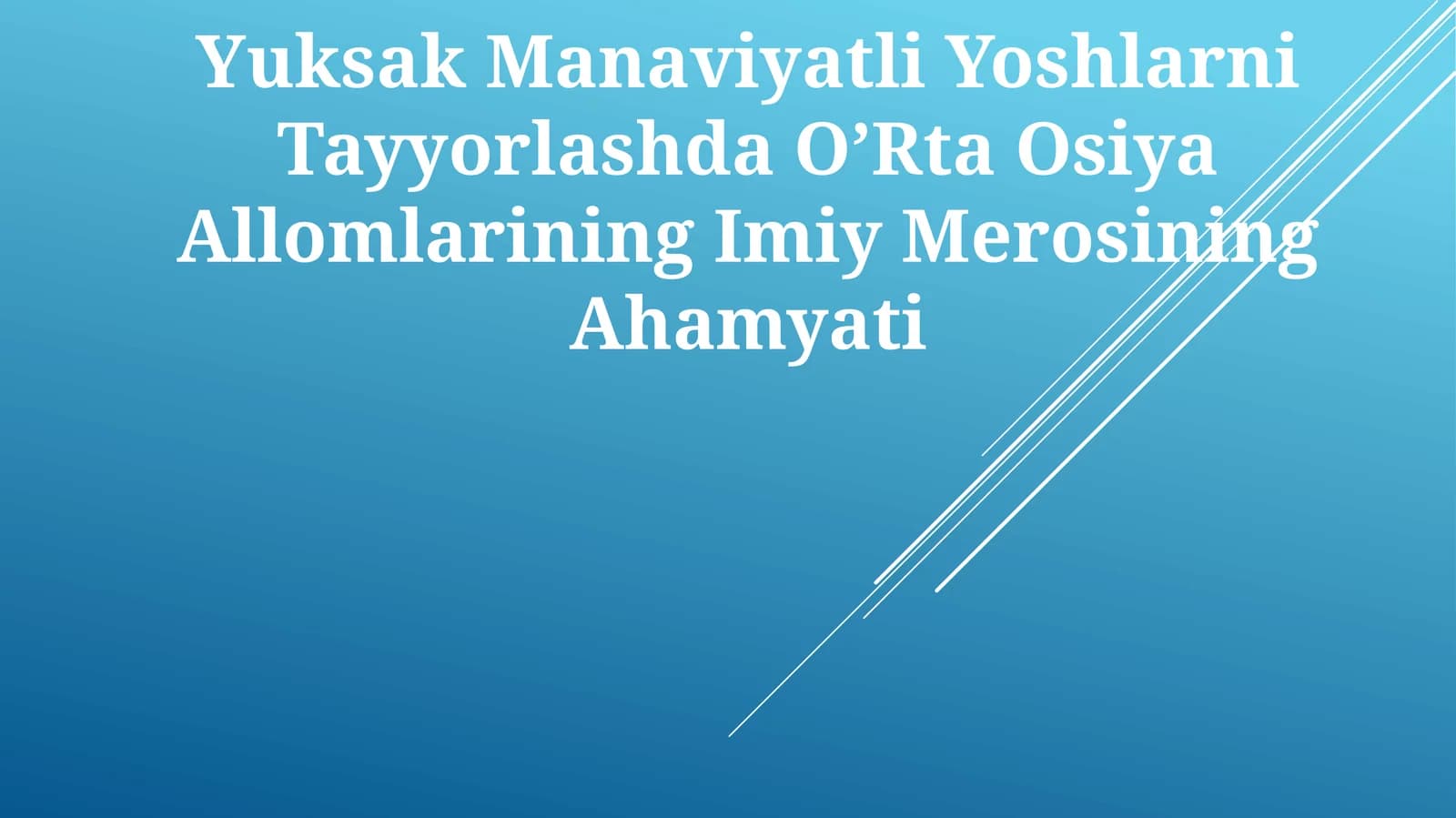 Yuksak Manaviyatli Yoshlarni Tayyorlashda O’Rta Osiya Allomlarining Imiy Merosining Ahamyati