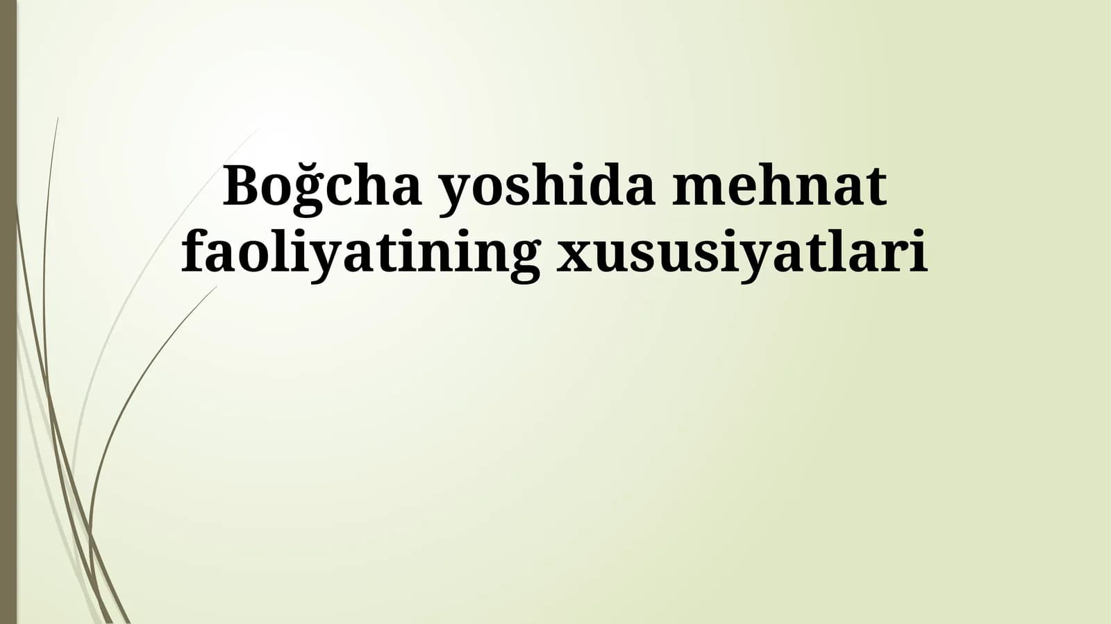 Boğcha yoshida mehnat faoliyatining xususiyatlari