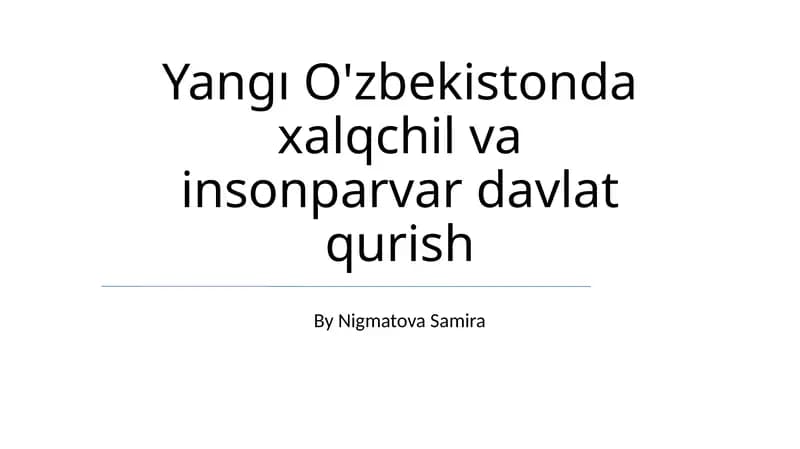 Yangı O'zbekistonda xalqchil va insonparvar davlat qurish