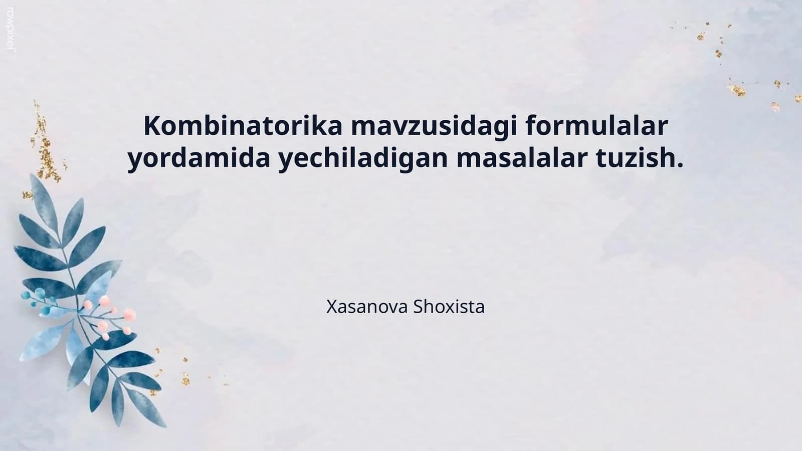 Kombinatorika mavzusidagi formulalar yordamida yechiladigan masalalar tuzish.