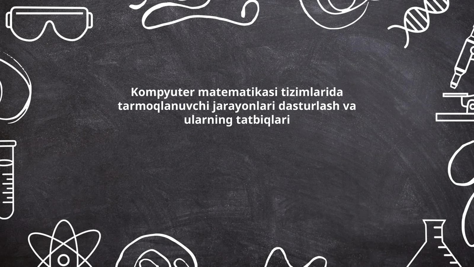 Kompyuter matematikasi tizimlarida tarmoqlanuvchi jarayonlari dasturlash va ularning tatbiqlari