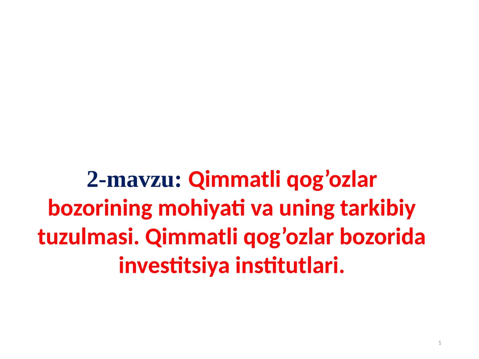 Qimmatliqog’ozlarbozoriningmohiyativauningtarkibiytuzulmasi.Qimmatliqog’ozlarbozoridainvestitsiyainstitutlari