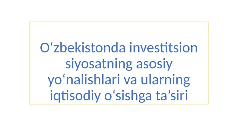 Oʻzbekistonda investitsion siyosatning asosiy yo‘nalishlari