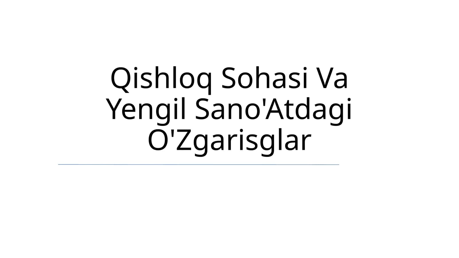Qishloq Sohasi Va Yengil Sano'Atdagi O'Zgarisglar
