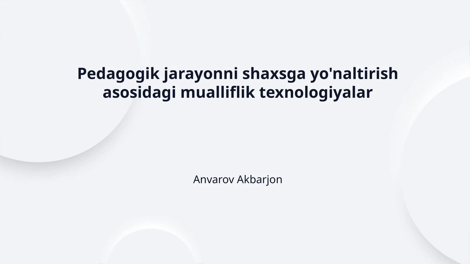 Pedagogik jarayonni shaxsga yo'naltirish asosidagi mualliflik texnologiyalar