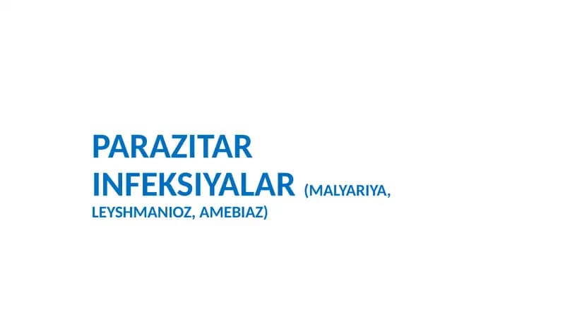 Parazitar infeksiyalar (malyariya, leyshmanioz, amebiaz)
