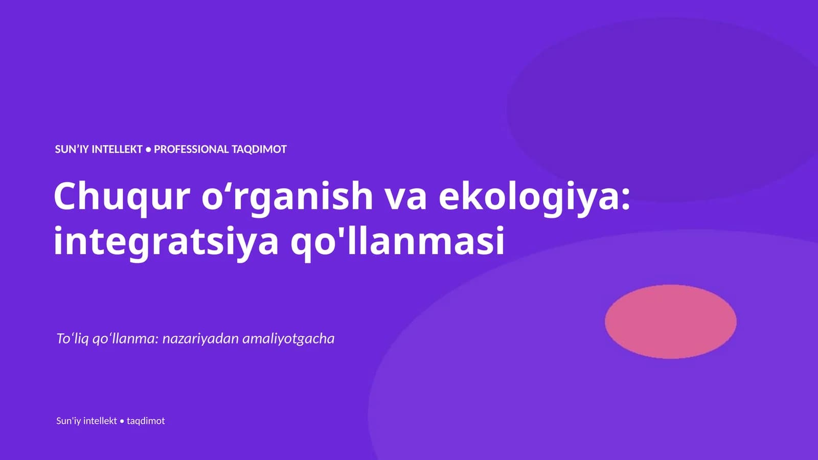 Chuqur oʻrganish va ekologiya: integratsiya qo'llanmasi