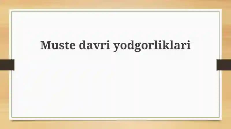 Mustedavriyodgorliklari