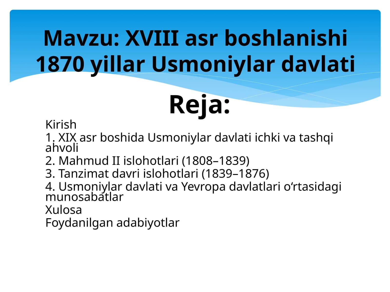 XVIII asr boshlanishi 1870 yillar Usmoniylar davlati