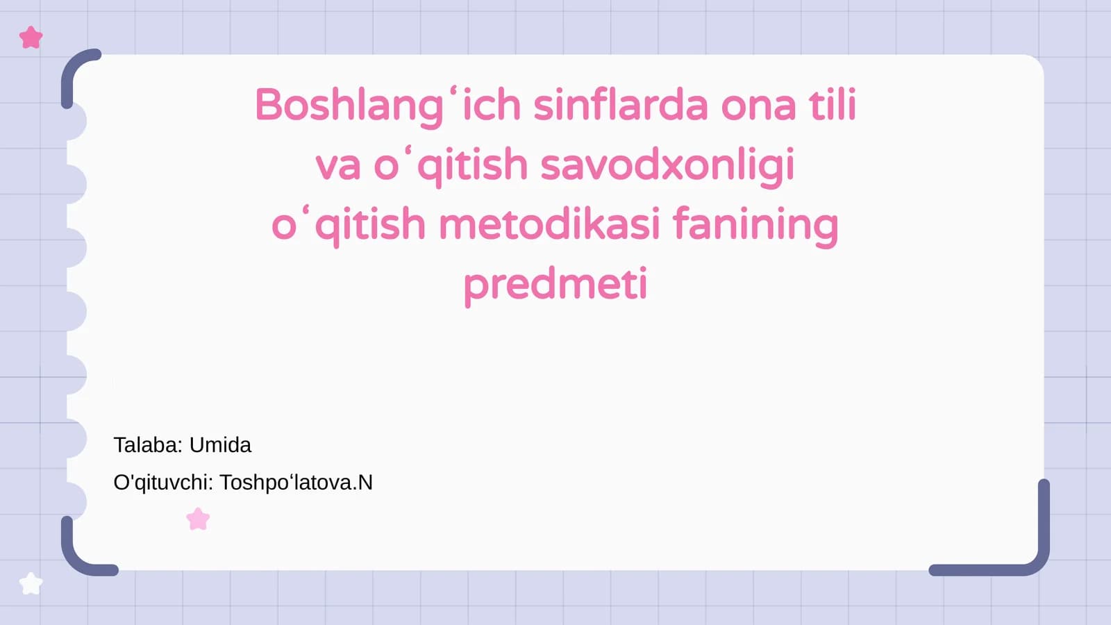 Boshlangʻich sinflarda ona tili va oʻqitish savodxonligi oʻqitish metodikasi fanining predmeti