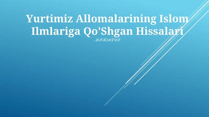 Yurtimiz Allomalarining Islom Ilmlariga Qo'Shgan Hissalari