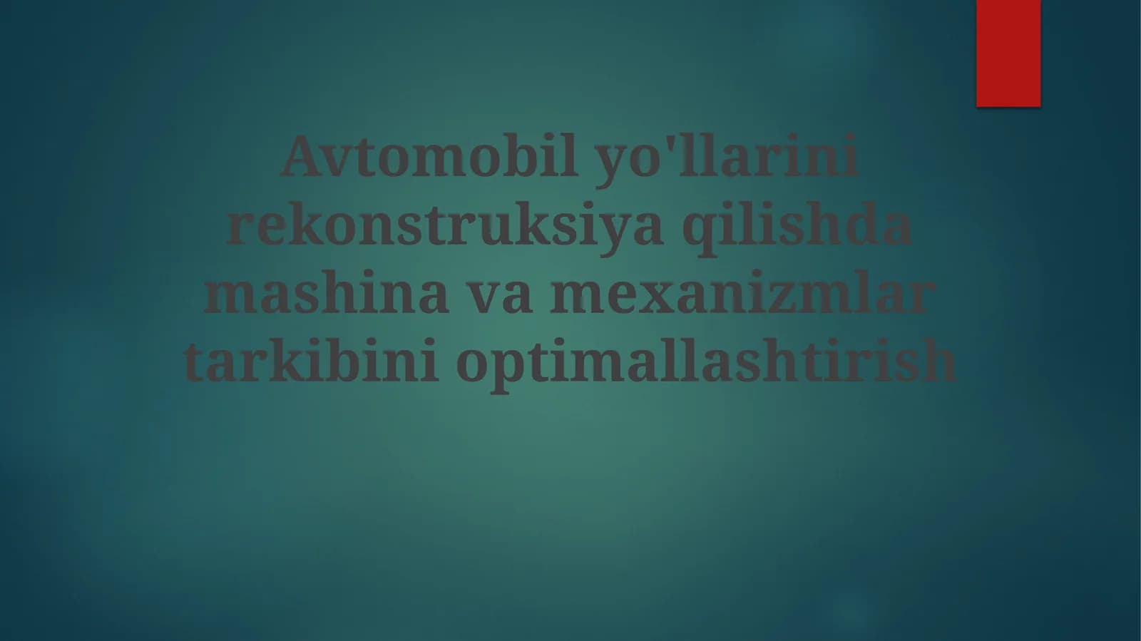 Avtomobilyo'llarini rekonstruksiya qilishda mashina va mexanizmlarni optimallashtirish