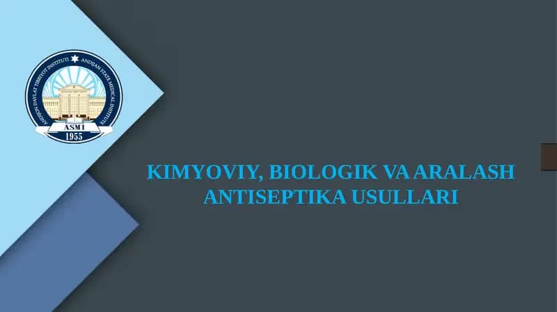 KIMYOVIY, BIOLOGIK VA ARALASH ANTISEPTIKA USULLARI