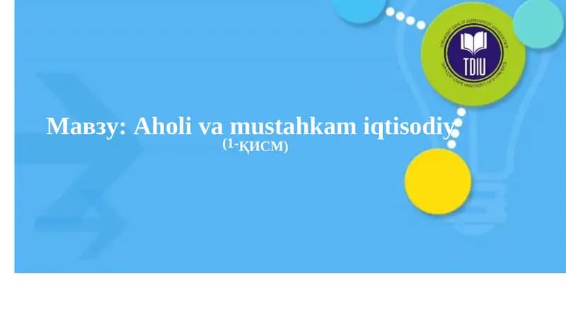 Aholi va mustahkam iqtisodiy o‘rishning manbalari
