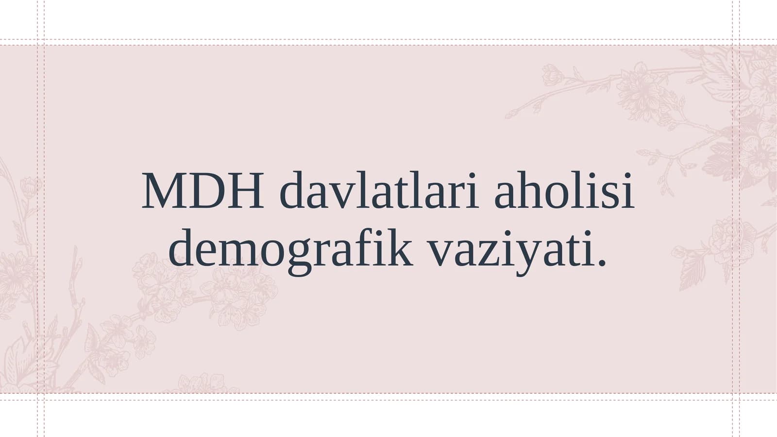 MDH davlatlari aholisi demografik vaziyati.