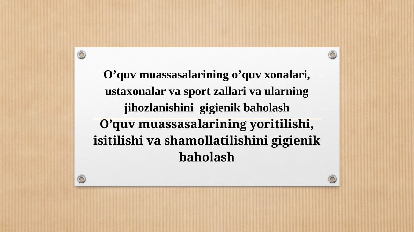 O’quv muassasalarining o’quv xonalari, ustaxonalar va sport zallari va ularning jihozlanishini gigienikbaholash