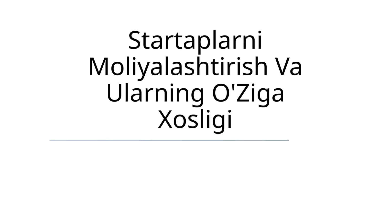 Startaplarni Moliyalashtirish Va Ularning O'Ziga Xosligi