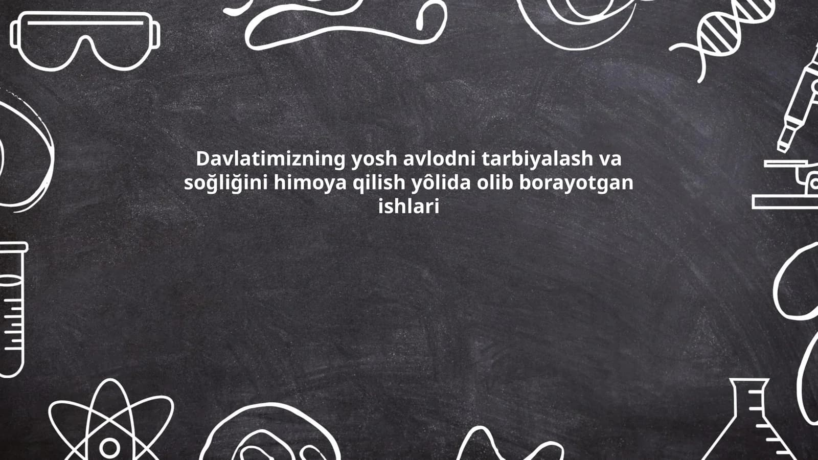 Davlatimizning yosh avlodni tarbiyalash va soğliğini himoya qilish yôlida olib borayotgan ishlari