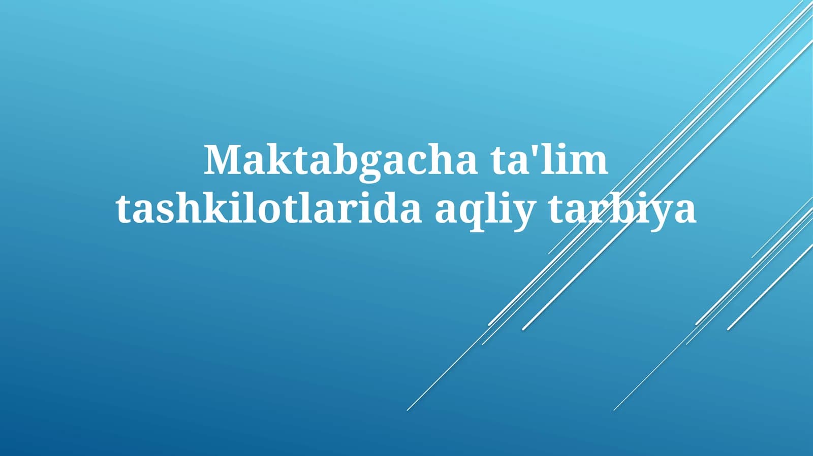 Maktabgacha talimning aqliy tarbiyasi