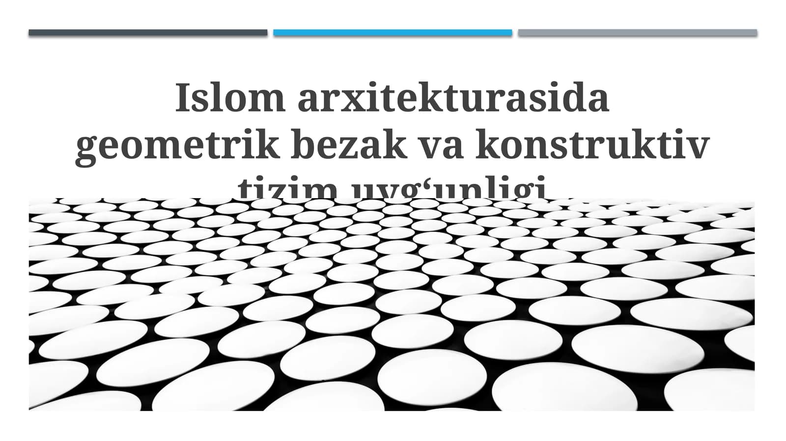 Islom arxitekturasida geometrik bezak va konstruktiv tizim uygʻunligi