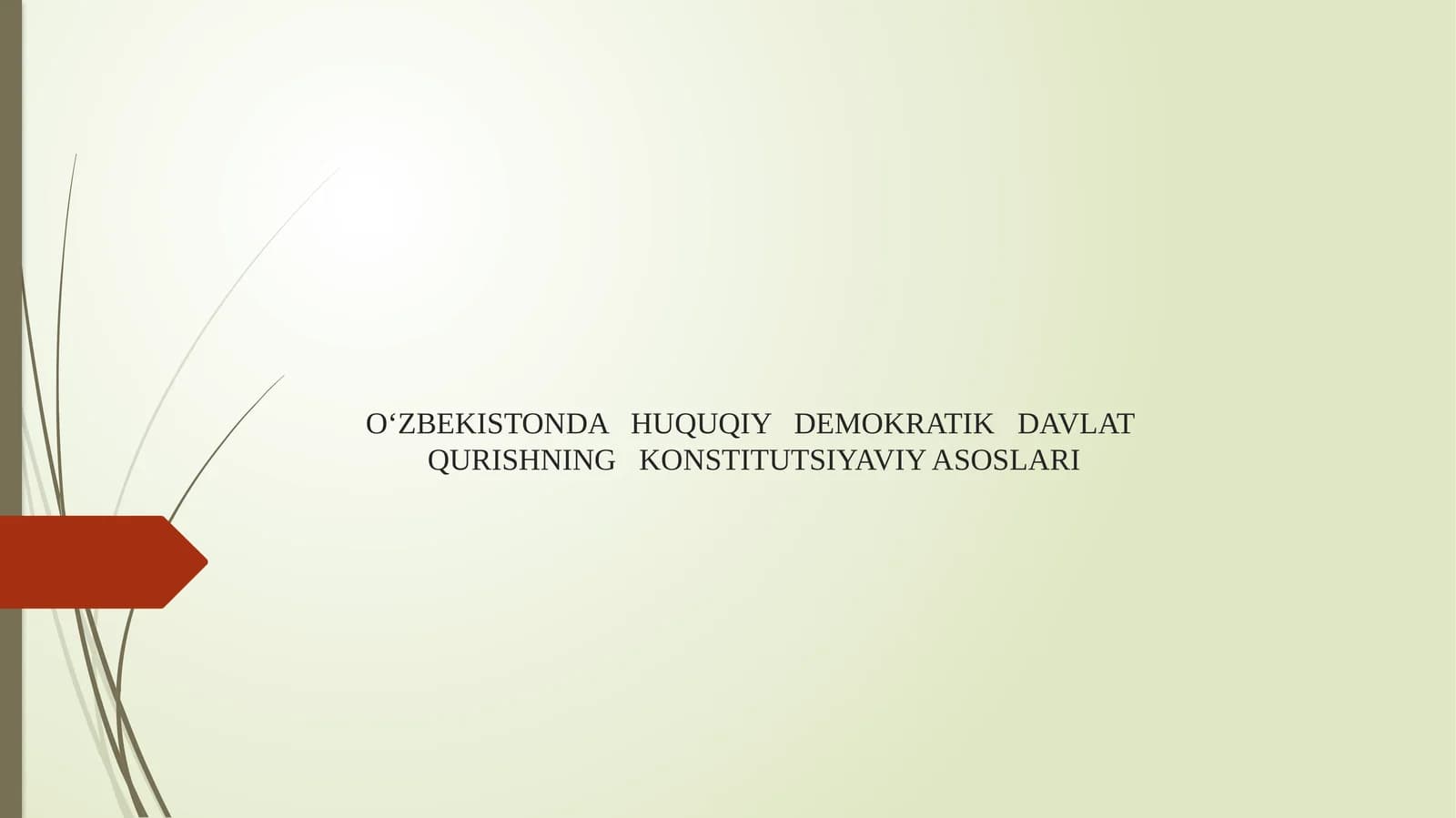 O‘ZBEKISTONDA HUQUQIY DEMOKRATIK DAVLATQURISHNING KONSTITUTSIYAVIY ASOSLARI