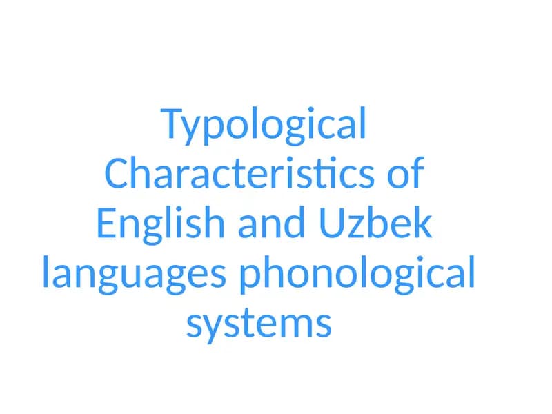 Typological Characteristics of English and Uzbek languages phonological systems