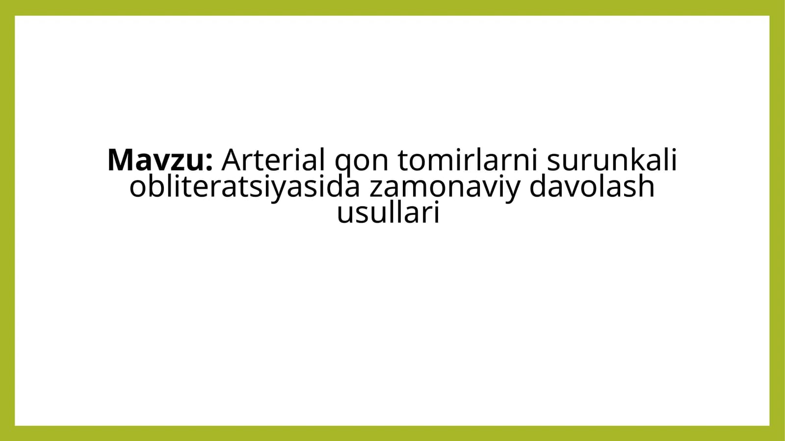 Arterial qontomirlar nisurunkali obliteratsiyasi davriy va olam hozirdagi volash usullari