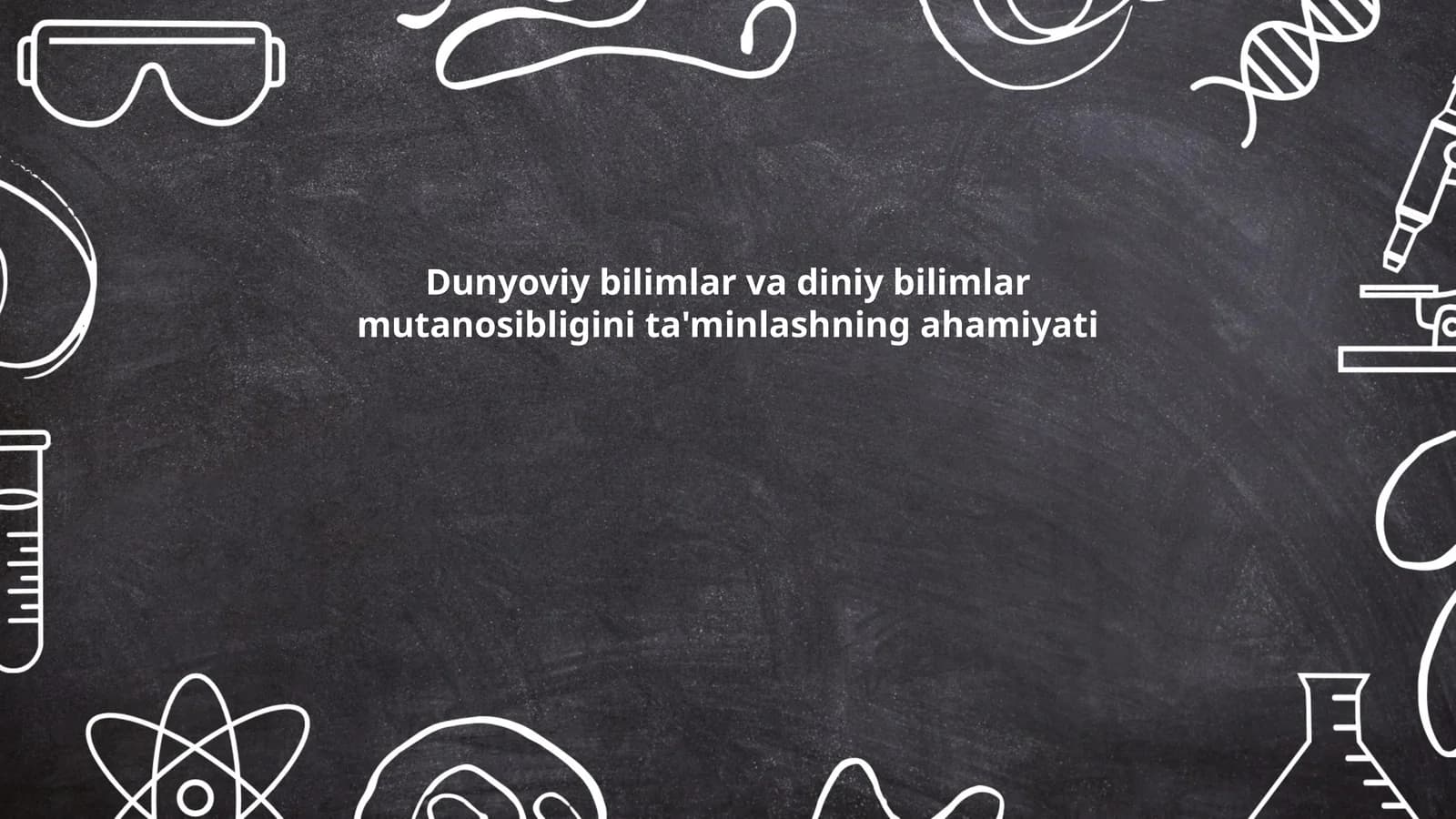 Dunyoviy bilimlar va diniy bilimlar mutanosibligini ta'minlashning ahamiyati