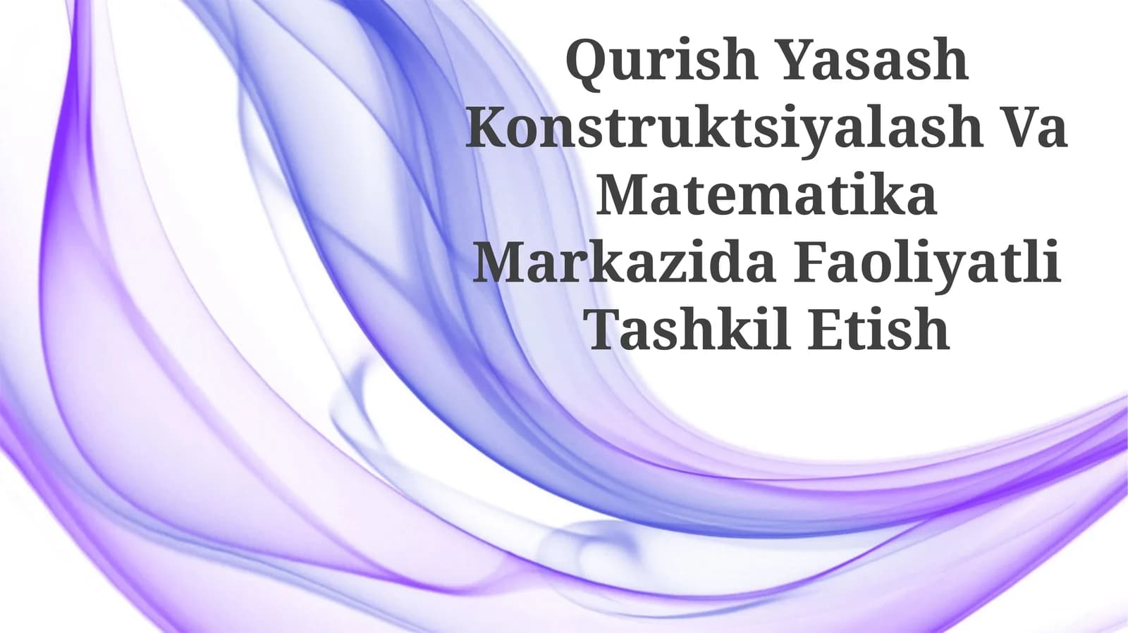 Qurish Yasash Konstruktsiyalash Va Matematika Markazida Faoliyatli Tashkil Etish