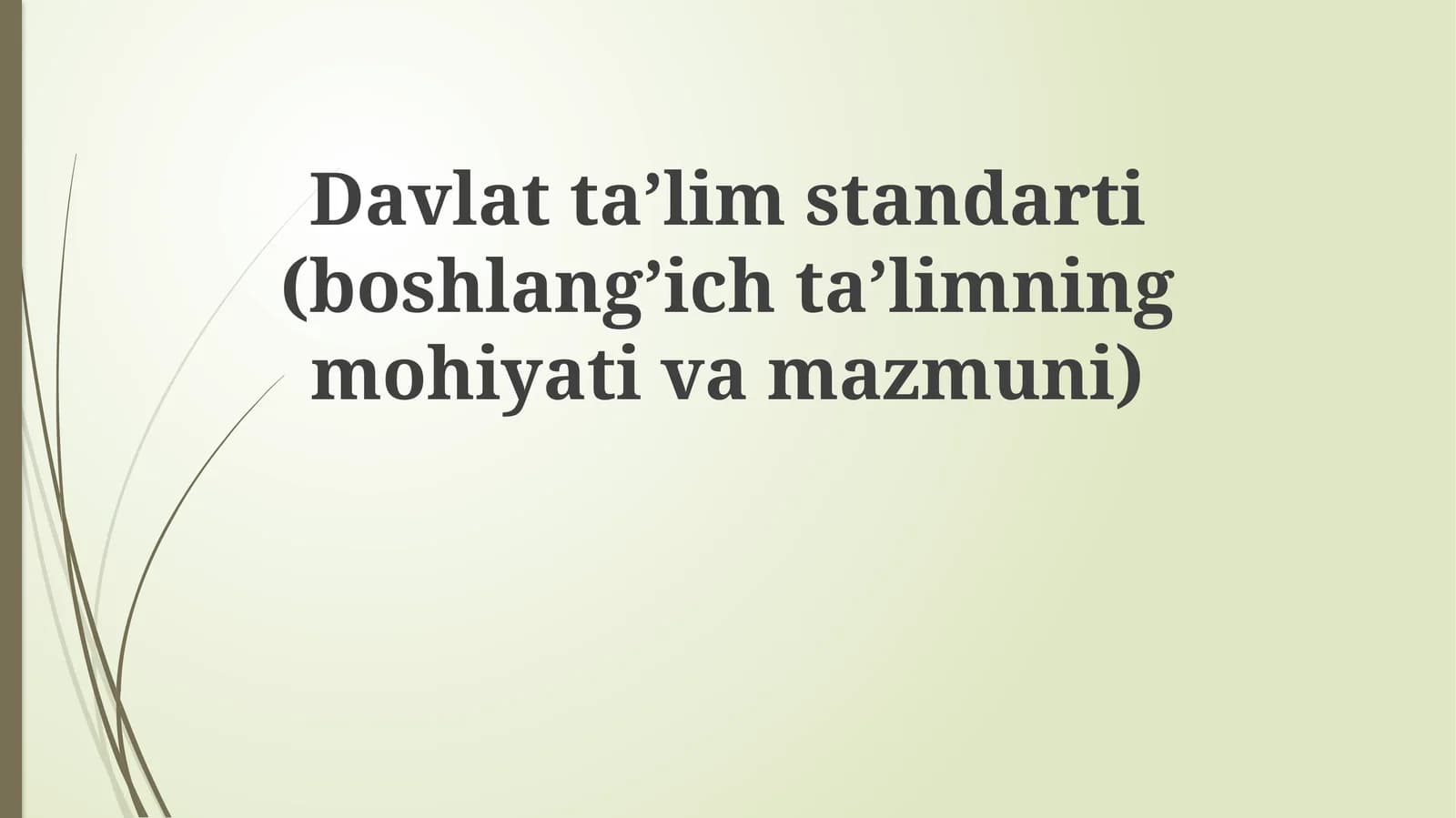 Davlat ta'lim standarti (boshlang'ich ta'limning mohiyati va mazmuni)