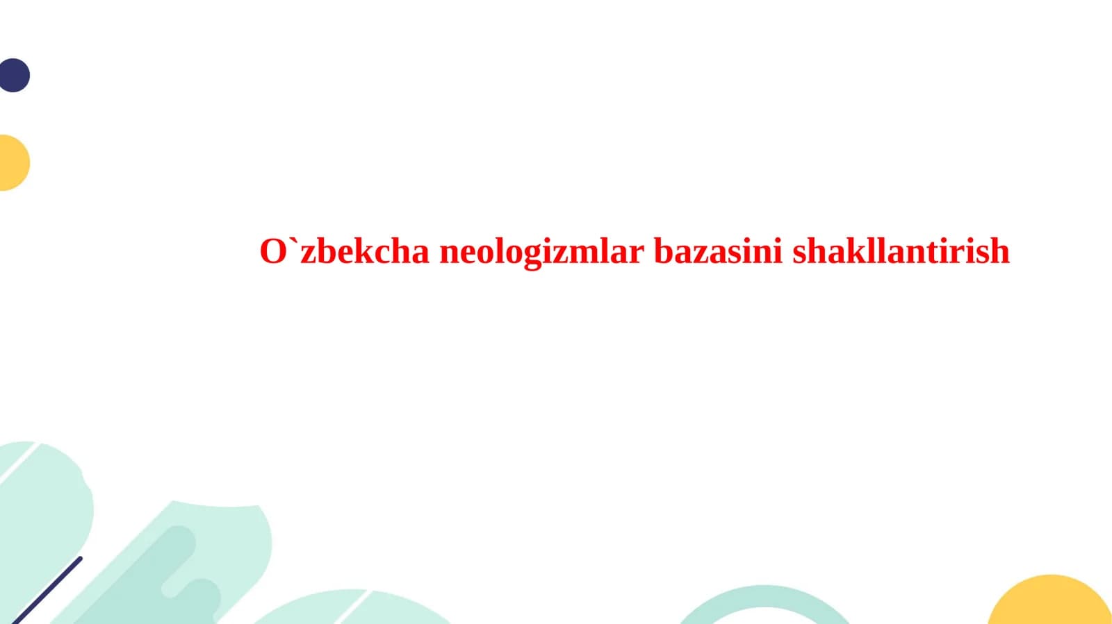 O`zbekcha neologizmlar bazasini shakllantirish