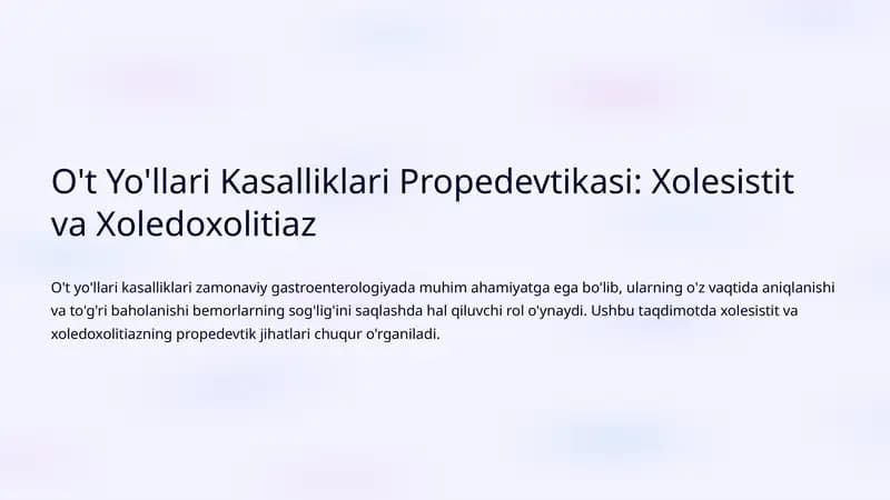 O't Yo'llari Kasalliklari Propedevtikasi: Xolesistit va Xoledoxolitiaz