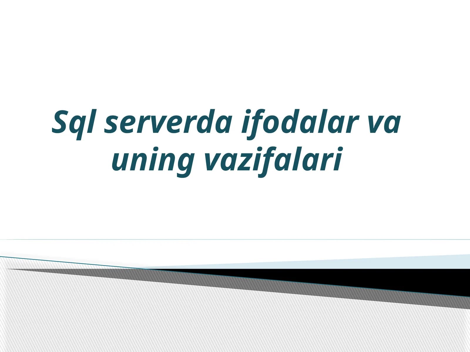 Sql serverda ifodalar va uning vazifalari