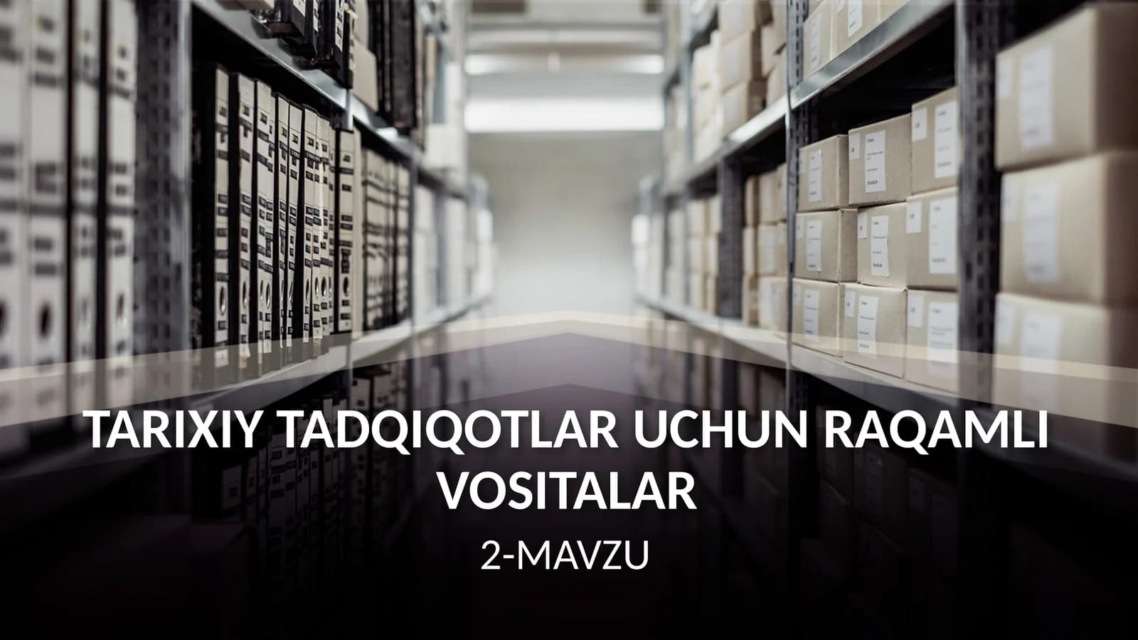 TARIXIY TADQIQOTLAR UCHUN RAQAMLI VOSITALAR