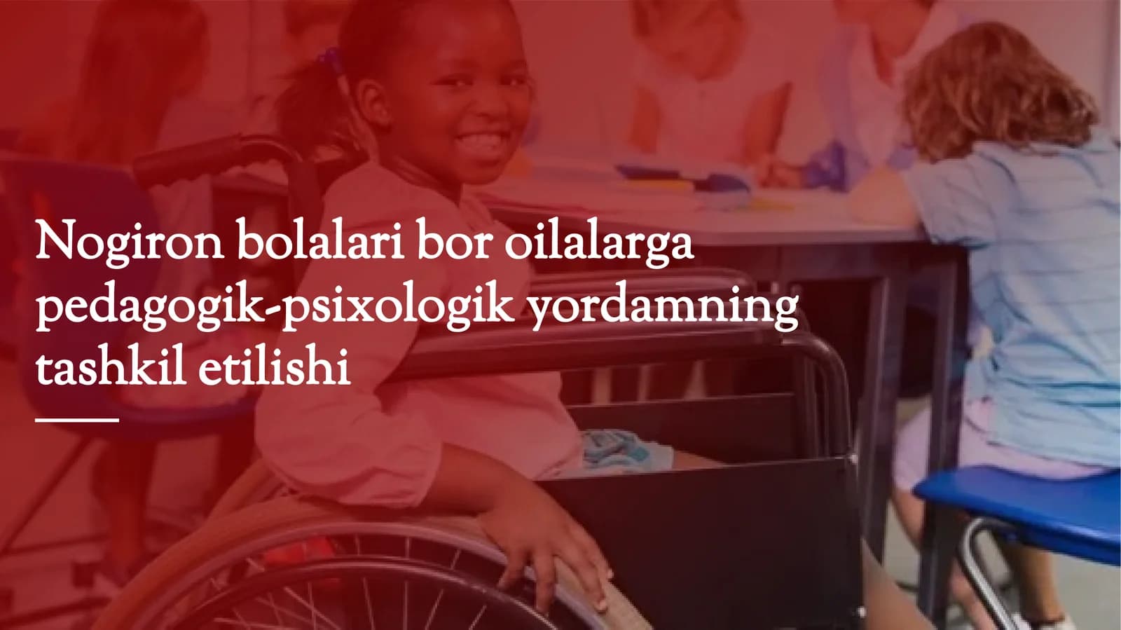 Nogiron bolalari bor oilalarga pedagogik-psixologik yordamning tashkil etilishi