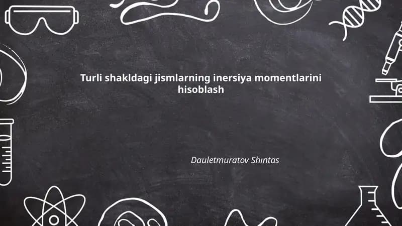 Turli shakldagi jismlarning inersiya momentlarini hisoblash