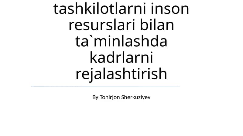 Korxona va Tashkilotlarni inson resurslari bilan ta`minlashda kadrlarni rejalashtirish